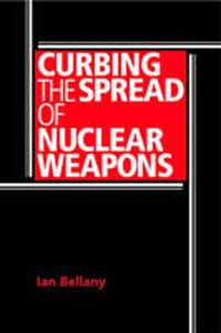 Cover image: Curbing the spread of nuclear weapons 9780719067976