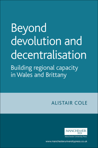Cover image: Beyond devolution and decentralisation 9780719070921