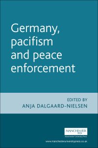 表紙画像: Germany, pacifism and peace enforcement 9780719072680