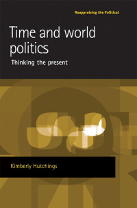 Omslagafbeelding: Time and world politics 9780719073021