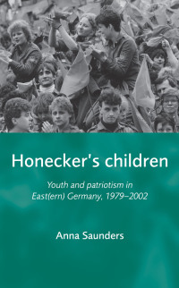 Cover image: Honecker's Children 9780719082139