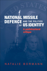Imagen de portada: National Missile Defence and the politics of US identity 9780719074707