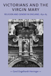 Cover image: Victorians and the Virgin Mary 9780719095641