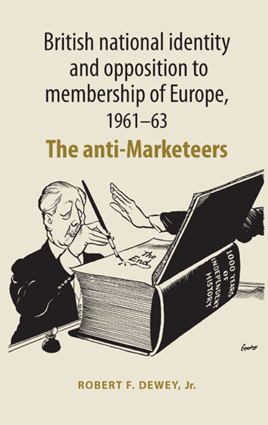British national identity and opposition to membership of Europe, 1961–63 The anti-Marketeers