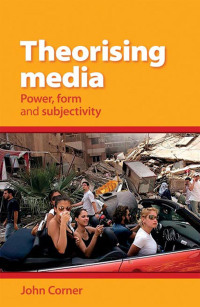 Cover image: Theorising Media 9780719096563