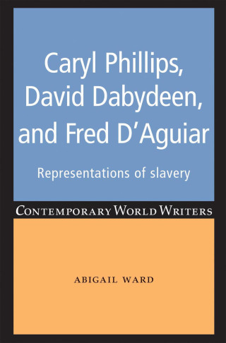 表紙画像: Caryl Phillips, David Dabydeen and Fred D'Aguiar 9780719082757