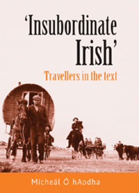 Cover image: ‘Insubordinate Irish‘ 9780719083044