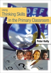 Omslagafbeelding: Using Thinking Skills in the Primary Classroom 1st edition 9781412900157