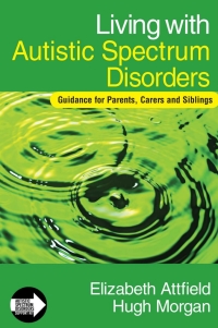 Imagen de portada: Living with Autistic Spectrum Disorders 1st edition 9781412923286