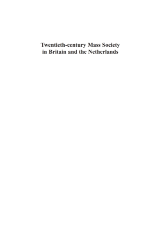 Cover image: Twentieth-Century Mass Society in Britain and the Netherlands 1st edition 9781845205256