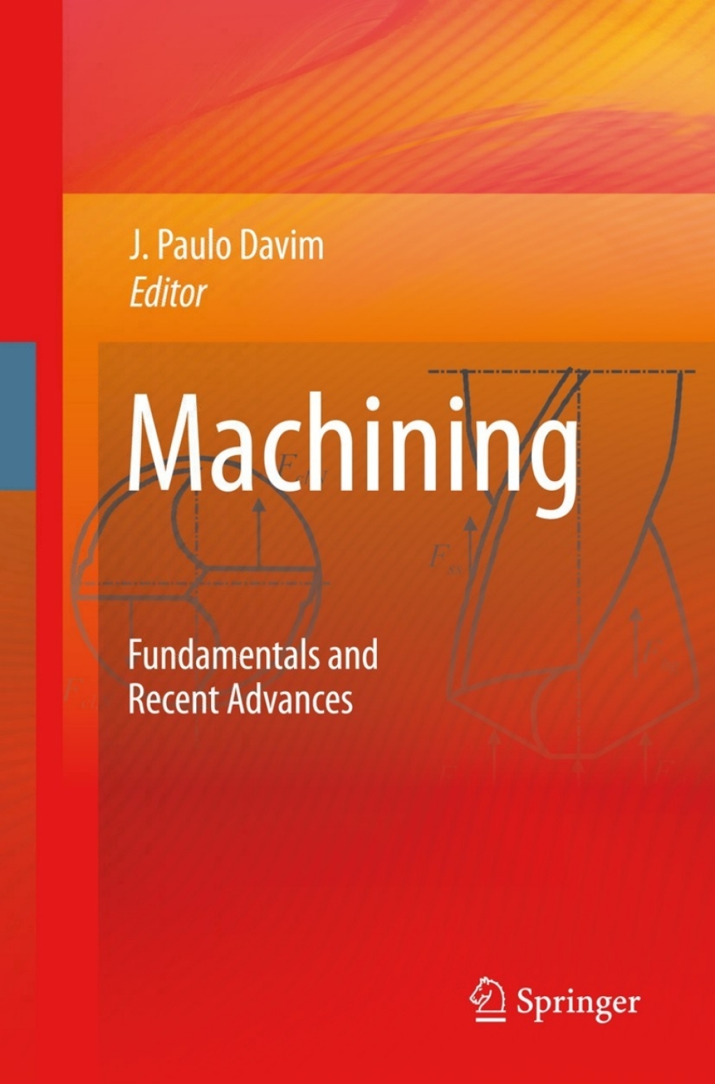 Machining Fundamentals and Recent Advances 1st Edition