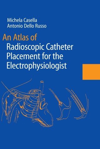 Imagen de portada: An Atlas of Radioscopic Catheter Placement for the Electrophysiologist 1st edition 9781848002265