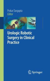 Cover image: Urologic Robotic Surgery in Clinical Practice 1st edition 9781848002432