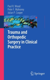 表紙画像: Trauma and Orthopedic Surgery in Clinical Practice 9781848003385