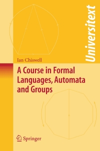 Immagine di copertina: A Course in Formal Languages, Automata and Groups 9781848009394