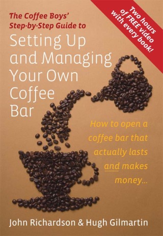 Cover image: The Coffee Boys' Step-by-Step Guide to Setting Up and Managing Your Own Coffee Bar 9781848034839