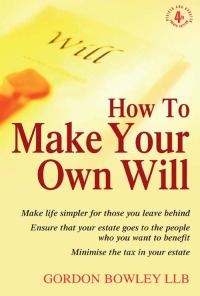 Cover image: How To Make Your Own Will 4th Edition 4th edition 9781848036765