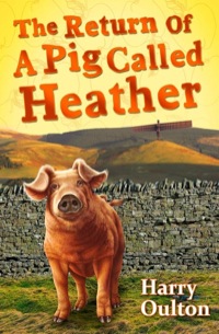 Cover image: The Return of a Pig Called Heather 9781848124004