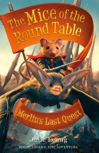 Cover image: Mice of the Round Table 3: Merlin's Last Quest 9781848126848