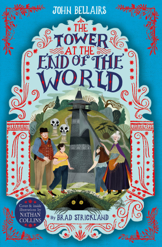 Cover image: The Tower at the End of the World - The House With a Clock in Its Walls 9