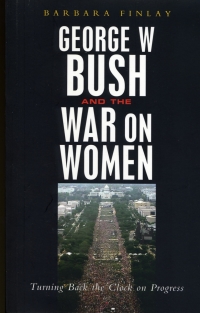 Cover image: George W. Bush and the War on Women 1st edition 9781842777848