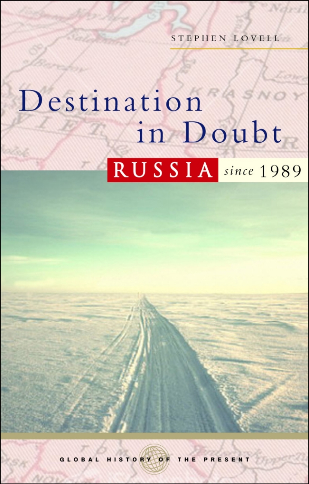 Destination in Doubt Russia since 1989 1st Edition