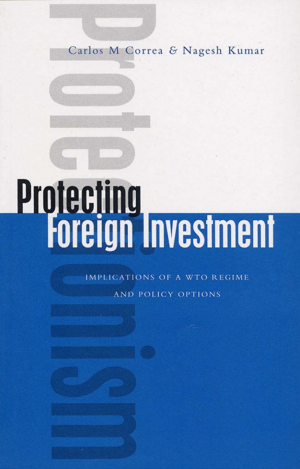Protecting Foreign Investment Implications of a WTO Regime and Policy Options 1st Edition