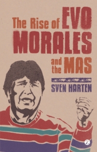 Cover image: The Rise of Evo Morales and the MAS 1st edition 9781848135239