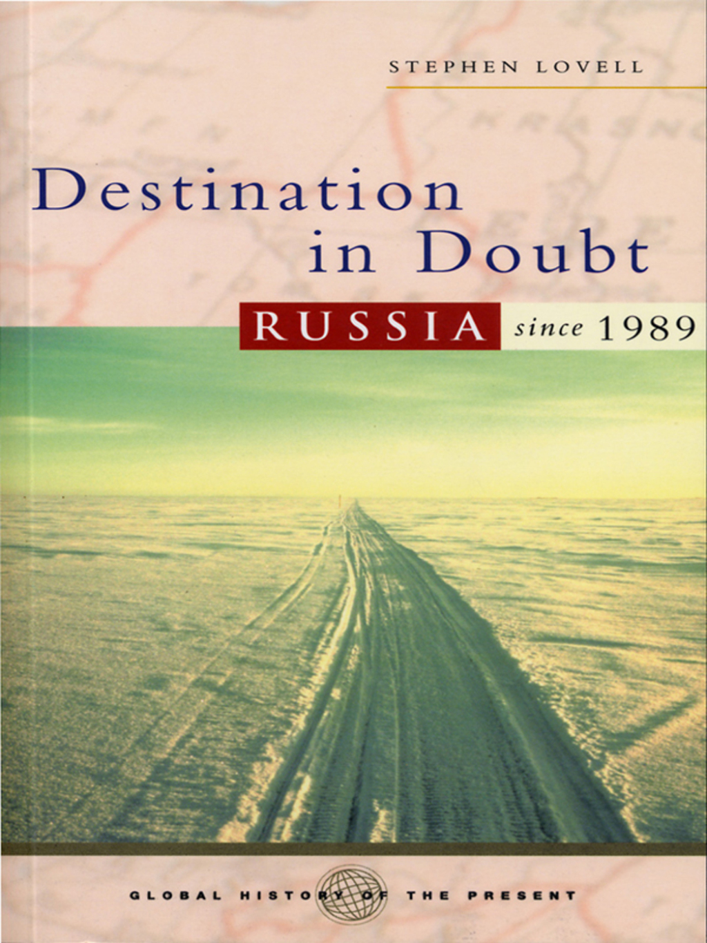 Destination in Doubt Russia since 1989 1st Edition