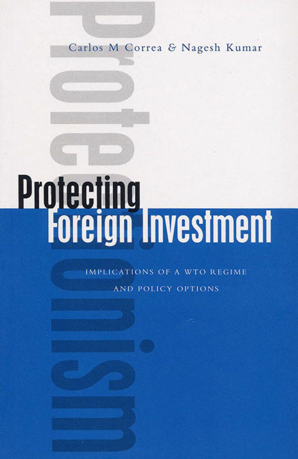 Protecting Foreign Investment Implications of a WTO Regime and Policy Options 1st Edition