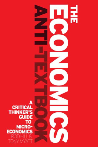 Cover image: The Economics Anti-Textbook 1st edition 9781842779385