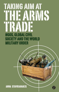 Titelbild: Taking Aim at the Arms Trade 1st edition 9781848132689