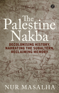 Cover image: The Palestine Nakba 1st edition 9781848139701