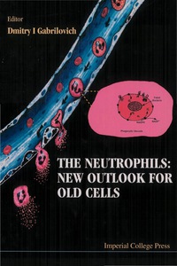 表紙画像: NEUTROPHILS:NEW OUTLOOK FOR OLD CELLS 9781860940828