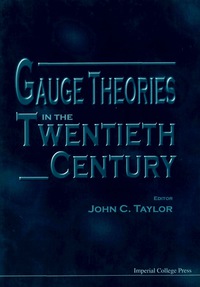 Cover image: GAUGE THEORIES IN THE TWENTIETH_CENTURY 9781860942815