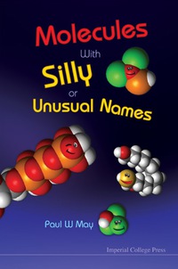 Imagen de portada: MOLECULES WITH SILLY OR UNUSUAL NAMES 9781848162075