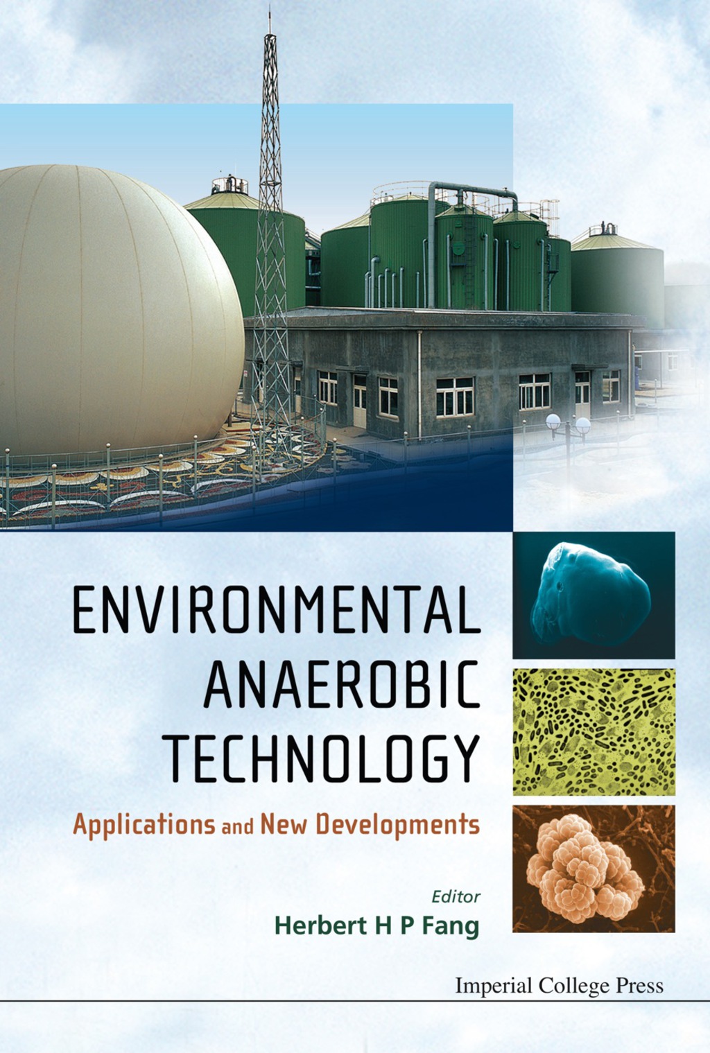 ENVIRONMENTAL ANAEROBIC TECHNOLOGY Applications and New Developments