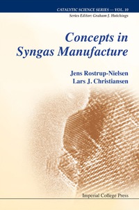 表紙画像: CONCEPTS IN SYNGAS MANUFACTURE     (V10) 9781848165670