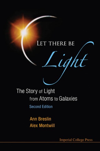 Cover image: Let There Be Light: The Story Of Light From Atoms To Galaxies (2nd Edition) 2nd edition 9781848167582
