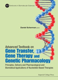 Cover image: Advanced Textbook On Gene Transfer, Gene Therapy And Genetic Pharmacology: Principles, Delivery And Pharmacological And Biomedical Applications Of Nucleotide-based Therapies 9781848168282