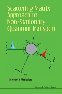 表紙画像: Scattering Matrix Approach To Non-stationary Quantum Transport 9781848168343