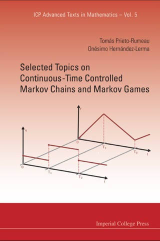 صورة الغلاف: Selected Topics On Continuous-time Controlled Markov Chains And Markov Games 9781848168480