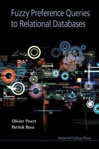 Cover image: Fuzzy Preference Queries To Relational Databases 9781848168695