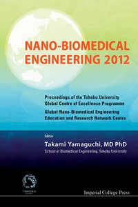 صورة الغلاف: Nano-biomedical Engineering 2012 - Proceedings Of The Tohoku University Global Centre Of Excellence Programme 9781848169050