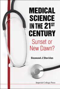 表紙画像: Medical Science In The 21st Century: Sunset Or New Dawn? 9781848169548