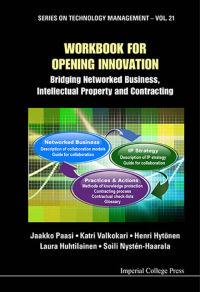 Imagen de portada: Workbook For Opening Innovation: Bridging Networked Business, Intellectual Property And Contracting 9781848169609