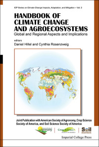 Omslagafbeelding: Handbook Of Climate Change And Agroecosystems: Global And Regional Aspects And Implications — Joint Publication With The American Society Of Agronomy 9781848169838