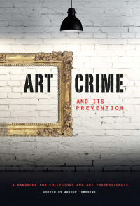 صورة الغلاف: Art Crime and its Prevention 1st edition 9781848221871