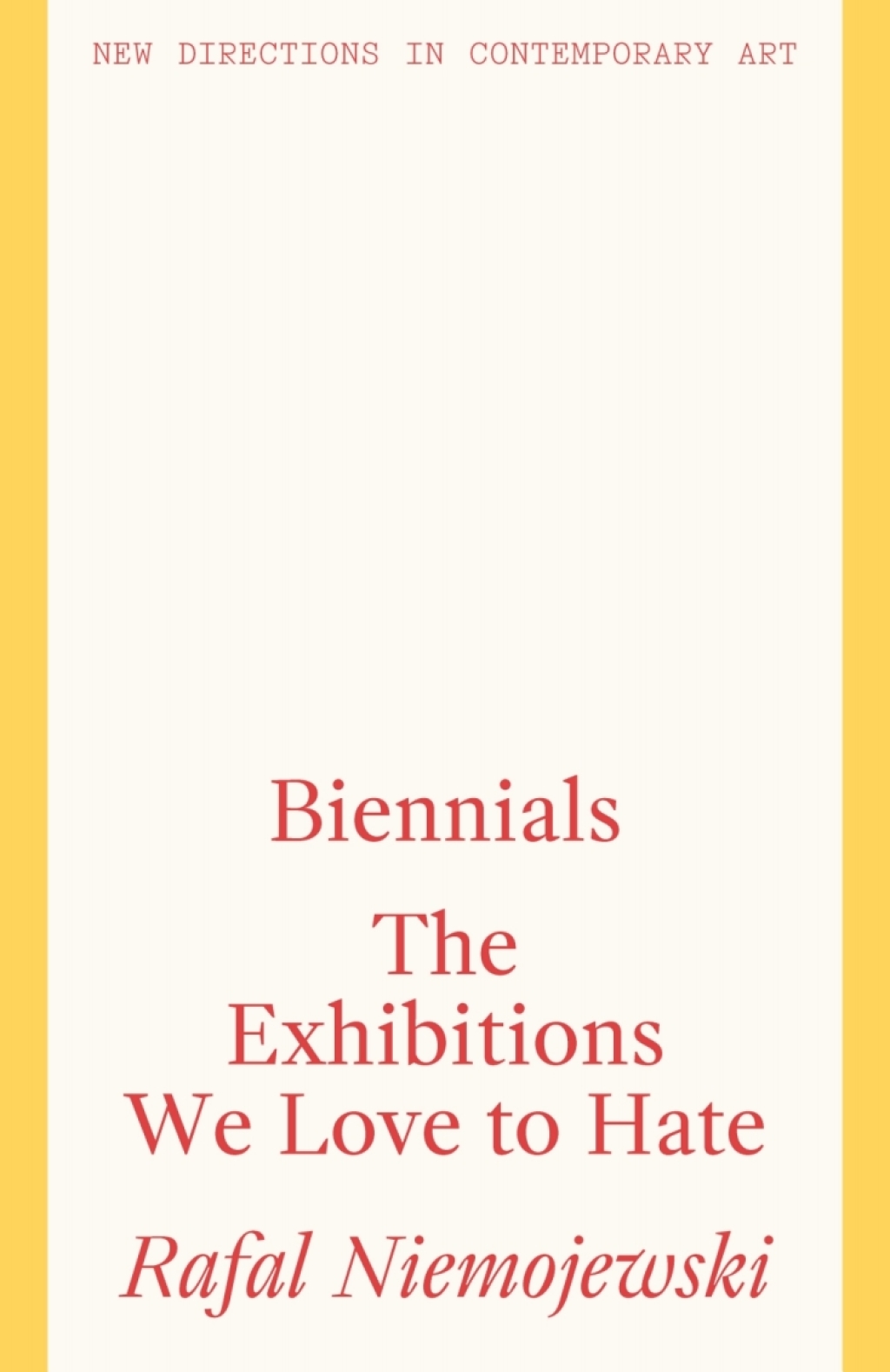 Biennials: The Exhibitions We Love to Hate