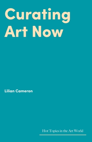 Imagen de portada: Curating Art Now 9781848224834